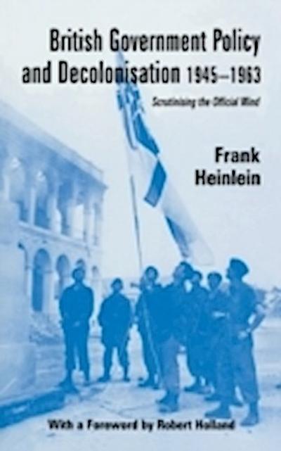 British Government Policy and Decolonisation, 1945-63