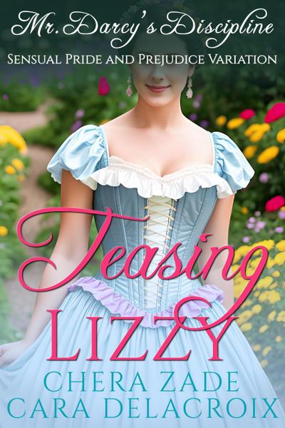 Teasing Lizzy: Mr. Darcy’s Discipline (Darcy’s Honeymoon Heat, #4)