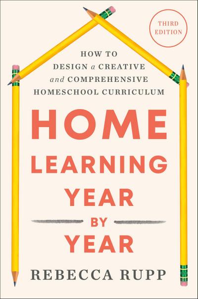 Home Learning Year by Year, Third Edition