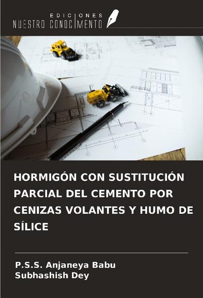 HORMIGÓN CON SUSTITUCIÓN PARCIAL DEL CEMENTO POR CENIZAS VOLANTES Y HUMO DE SÍLICE