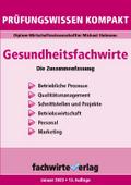 Gesundheitsfachwirte: Prüfungswissen kompakt