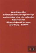 Verordnung über Finanzrückversicherungsverträge und Verträge ohne hinreichenden Risikotransfer (Finanzrückversicherungs- verordnung - FinRVV)