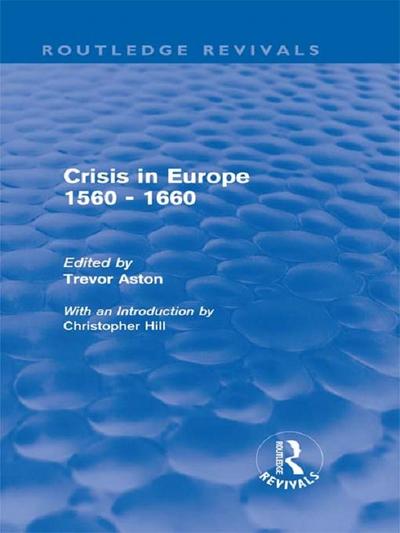 Crisis in Europe 1560 - 1660 (Routledge Revivals)