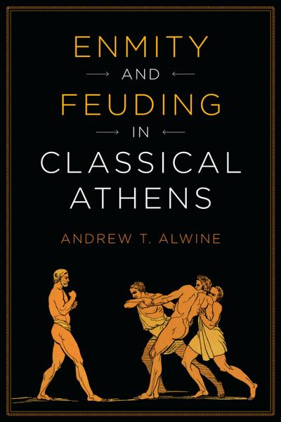 Alwine, A: ENMITY & FEUDING IN CLASSICAL