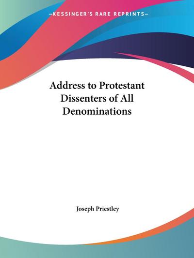 Address to Protestant Dissenters of All Denominations