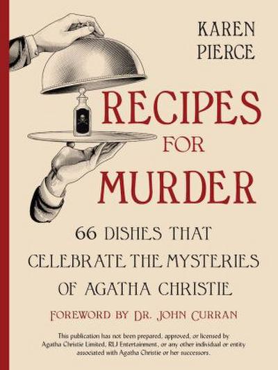 Recipes for Murder - 66 Dishes That Celebrate the Mysteries of Agatha Christie