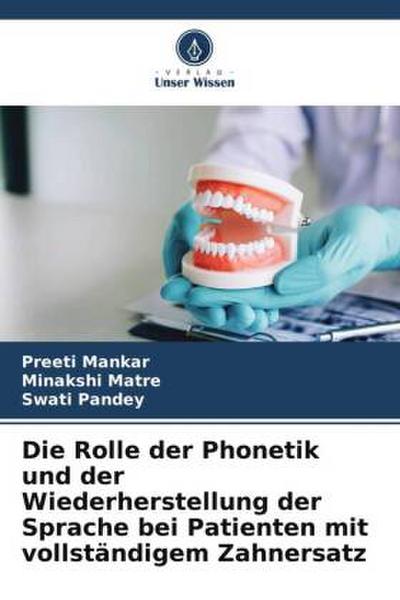 Die Rolle der Phonetik und der Wiederherstellung der Sprache bei Patienten mit vollständigem Zahnersatz