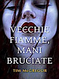Vecchie Fiamme, Mani Bruciate