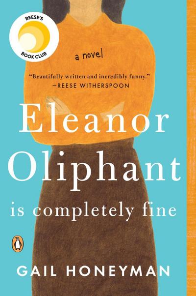 Eleanor Oliphant Is Completely Fine: Reese’s Book Club
