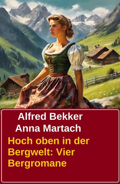 Hoch oben in der Bergwelt: Vier Bergromane