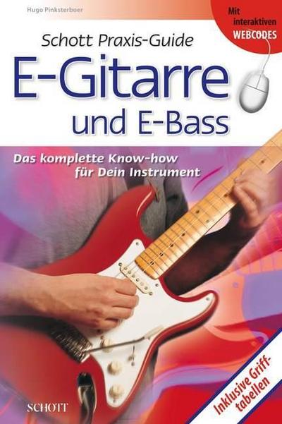 Schott Praxis-Guide E-Gitarre: und E-Bass: Das komplette Know-how für dein Instrument. Inkl. Grifftabellen