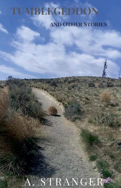 Tumblegeddon and Other Stories