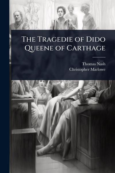 The Tragedie of Dido Queene of Carthage