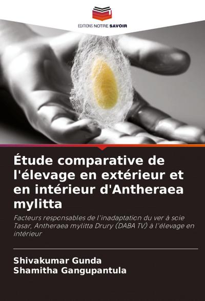 Étude comparative de l’élevage en extérieur et en intérieur d’Antheraea mylitta