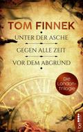 Die London-Trilogie: Unter der Asche / Gegen alle Zeit / Vor dem Abgrund