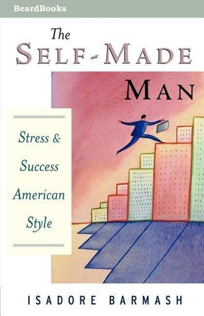 The Self-Made Man: Success and Stress American Style