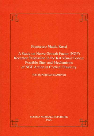 A Study on Nerve Growth Factor (Ngf) Receptor Expression in the Rat Visual Cortex: Possible Sites and Mechanisms of Ngf Action in Cortical Plasticity
