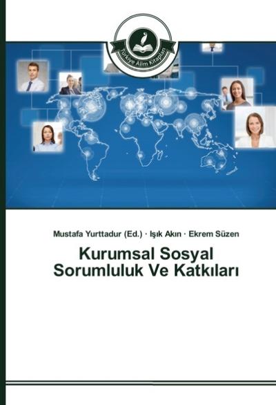Kurumsal Sosyal Sorumluluk Ve Katkilari