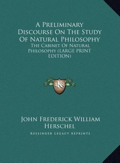 A Preliminary Discourse On The Study Of Natural Philosophy