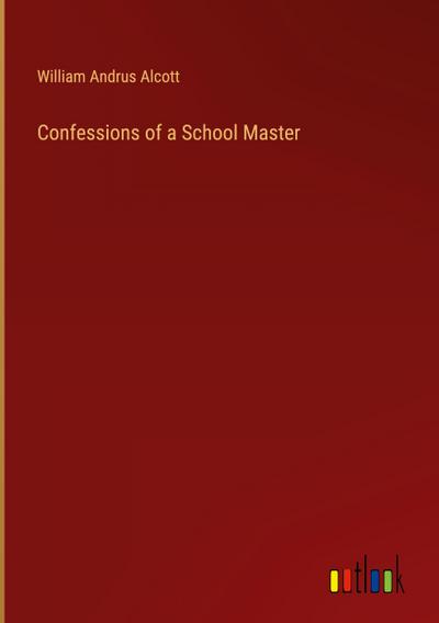 Confessions of a School Master