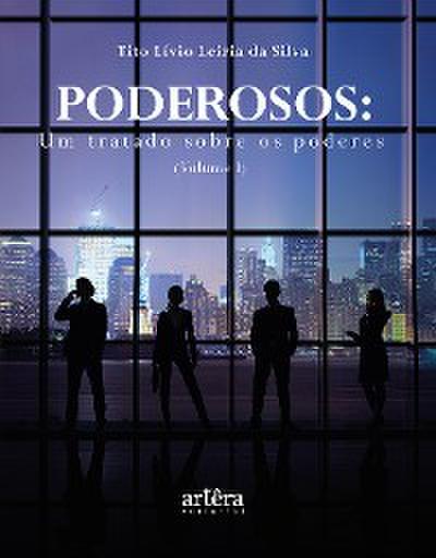 Poderosos: Um Tratado Sobre os Poderes (Volume I)