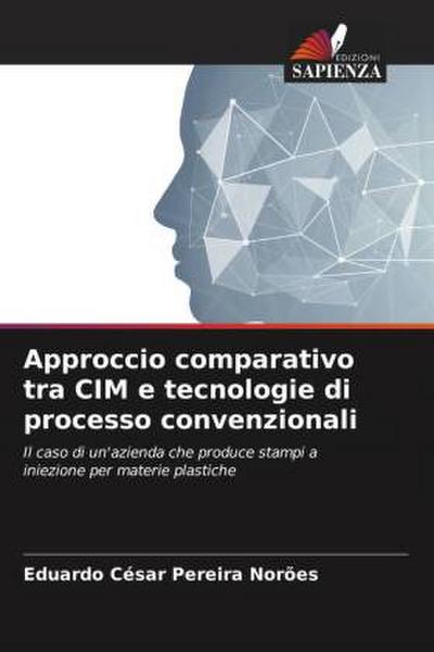 Approccio comparativo tra CIM e tecnologie di processo convenzionali