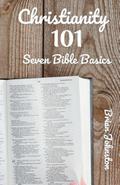 Christianity 101: Seven Bible Basics (Search For Truth Bible Series)