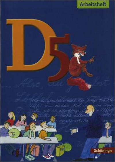 D Arbeitsbuch Deutsch. Arbeitsbuch für den Literatur- und Sprachunterricht in der Realschule: D Arbeitsbuch Deutsch - für Realschulen: D5 Arbeitsheft