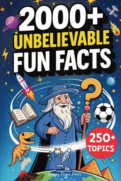 2000+ Unbelievable Fun Facts