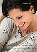 Aus der Krankheit in die Liebe