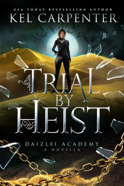 Trial by Heist (Supernaturals of Daizlei Academy, #1.5)