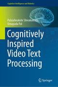 Cognitively Inspired Video Text Processing