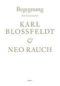 Begegnung/An Encounter: Karl Blossfeldt & Neo 