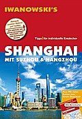 Iwanowski’s Shanghai mit Suzhou & Hangzhou Reiseführer