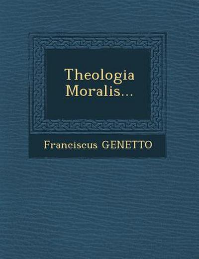 Theologia Moralis...