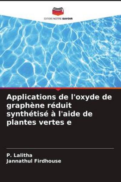 Applications de l’oxyde de graphène réduit synthétisé à l’aide de plantes vertes e