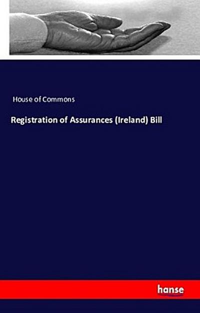 Registration of Assurances (Ireland) Bill