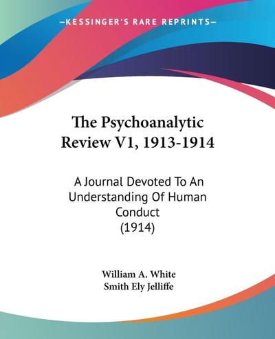 The Psychoanalytic Review V1, 1913-1914