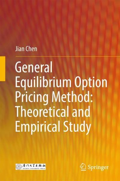 General Equilibrium Option Pricing Method: Theoretical and Empirical Study