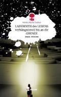 LABYRINTH des LEBENS verhängnisvoll bis an die GRENZE. Life is a Story - story.one