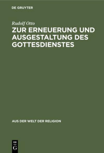 Zur Erneuerung und Ausgestaltung des Gottesdienstes