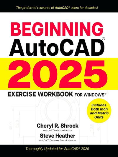 Beginning AutoCAD® 2025 Exercise Workbook