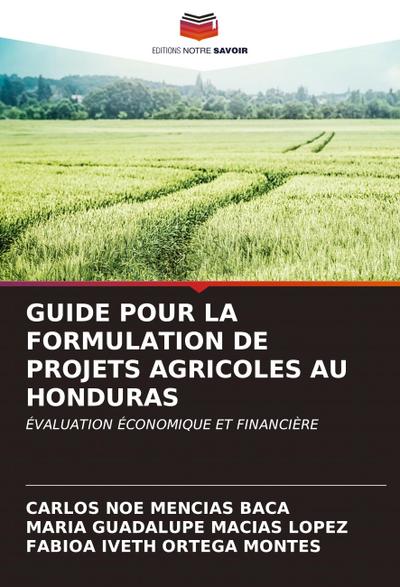 GUIDE POUR LA FORMULATION DE PROJETS AGRICOLES AU HONDURAS