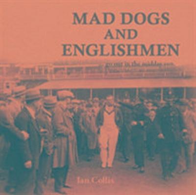 Mad Dogs and Englishmen