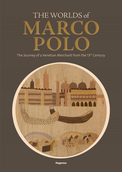 The worlds of Marco Polo. The journey of a venetian merchant