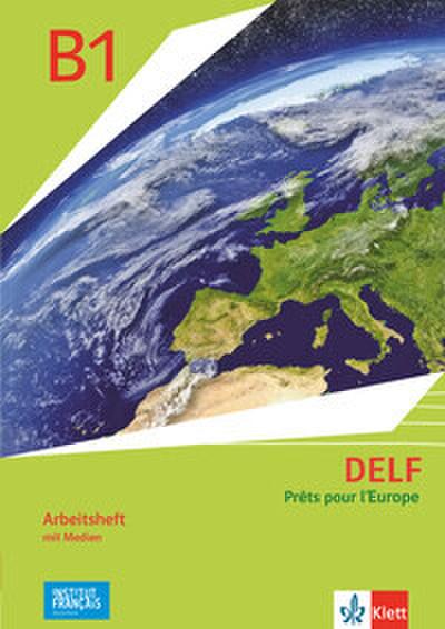 DELF Scolaire B1 - Prêts pour l’Europe - Nouvelle édition. Arbeitsheft mit Medien Klasse 8