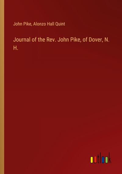 Journal of the Rev. John Pike, of Dover, N. H.