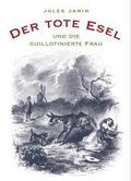 Der tote Esel und die guillotinierte Frau