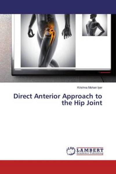 Direct Anterior Approach to the Hip Joint
