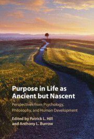Purpose in Life as Ancient But Nascent